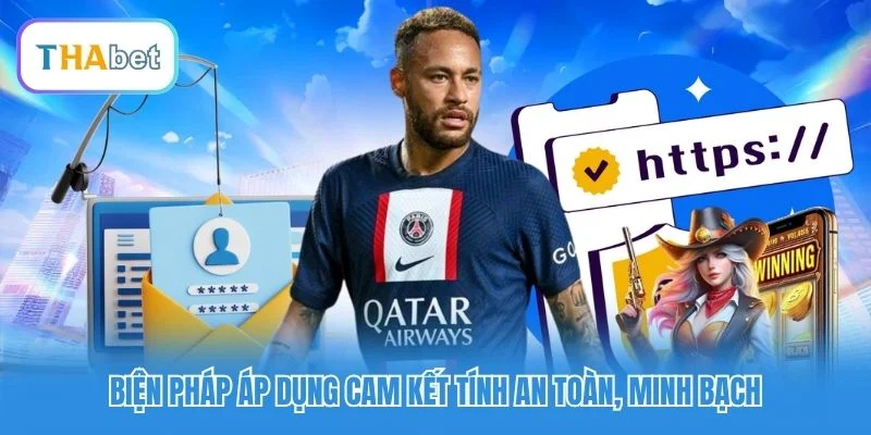 Biện pháp áp dụng cam kết tính an toàn, minh bạch
