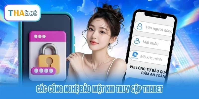 Các công nghệ bảo mật khi truy cập Thabet