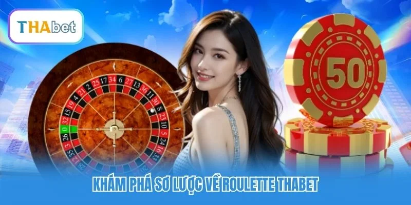 Khám phá sơ lược về Roulette Thabet Khám phá sơ lược về Roulette Thabet