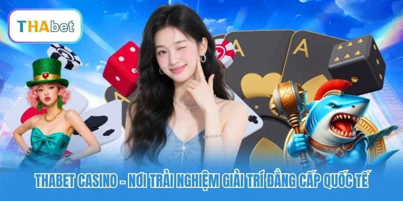Thabet Casino - Nơi Trải Nghiệm Giải Trí Đẳng Cấp Quốc Tế