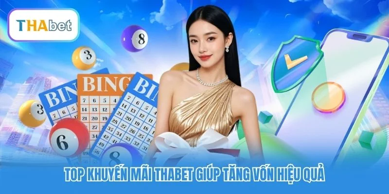 Top khuyến mãi Thabet giúp tăng vốn hiệu quả Top khuyến mãi Thabet giúp tăng vốn hiệu quả
