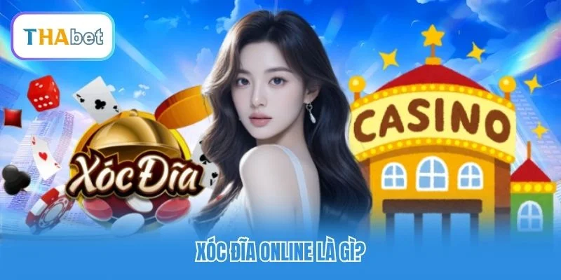 Xóc đĩa online là gì? Xóc đĩa online là gì?