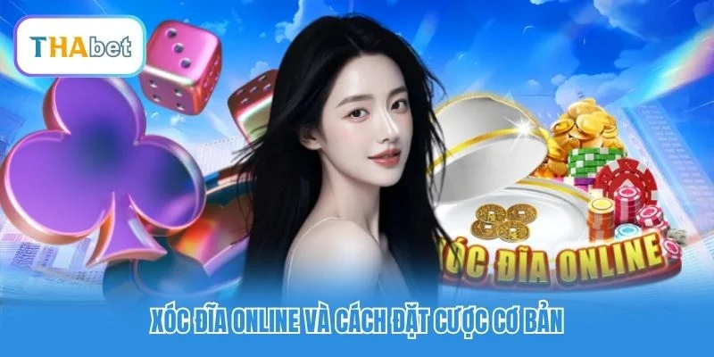 Xóc đĩa online và cách đặt cược cơ bản Xóc đĩa online và cách đặt cược cơ bản
